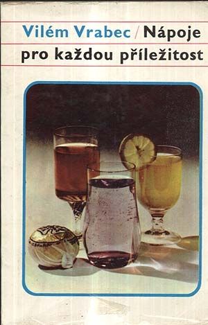 Napoje pro kazdou prilezitost - Vrabec Vilem | antikvariat - detail knihy