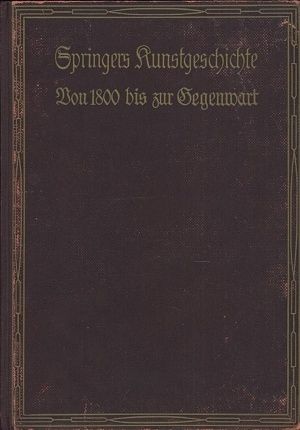 Die Kunst von 1800 bis zur Gegenwart - Springer Anton | antikvariat - detail knihy
