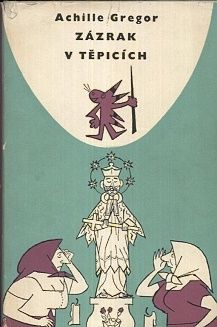 Zazrak v Tepicich - Gregor A | antikvariat - detail knihy