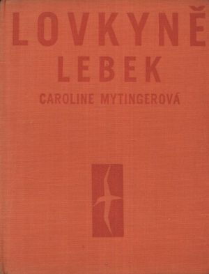 Lovkyne lebek - Mytingerova Caroline | antikvariat - detail knihy