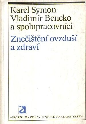 Znecisteni ovzdusi a zdravi - Symon Karel Bencko Vladimir | antikvariat - detail knihy