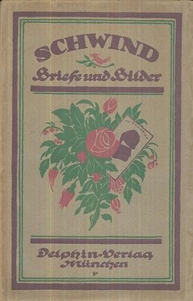 Schwind Briefe und Bilder  Ausgewahlt und eingeleitet von Georg Jacob Wolf | antikvariat - detail knihy