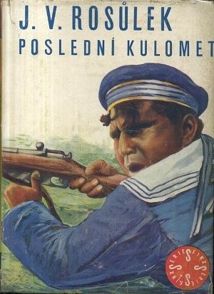 Posledni kulomet - Rosulek JV PODPIS AUTORA | antikvariat - detail knihy
