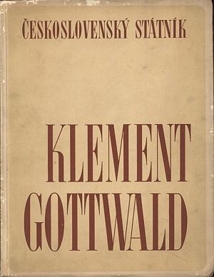 Ceskoslovensky statnik Klement Gottwald | antikvariat - detail knihy
