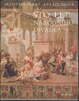 Sto let narodniho divadla - Cerny Frantisek Kolarova Eva | antikvariat - detail knihy