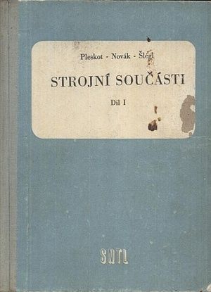 Strojni soucasti  Dil I - Pleskot J Novak V Slegl M | antikvariat - detail knihy
