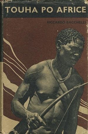 Touha po Africe - Bacchelli Riccardo | antikvariat - detail knihy