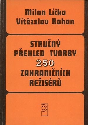 Strucny prehled tvorby 250 zahranicnich reziseru - Licka Milan Rohan Vitezslav | antikvariat - detail knihy