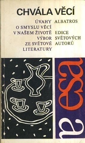 Chvala veci  uvahy o smyslu veci v nasem zivote vybor ze svetove literatury | antikvariat - detail knihy
