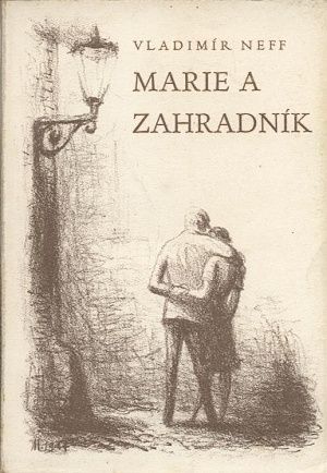 Marie a zahradnik - Neff Vladimir | antikvariat - detail knihy