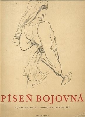 Pisen bojovna  boj naseho lidu za svobodu v dilech maliru - Pilar Zdenek Smid Jiri | antikvariat - detail knihy