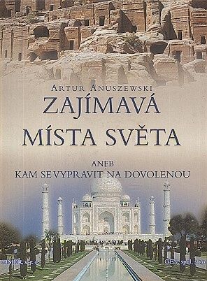 Zajimava mista sveta aneb kam se vypravit na dovolenou - Anuszewski Artur | antikvariat - detail knihy