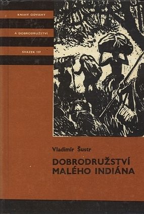 Dobrodruzstvi maleho indiana - Sustr Vladimir | antikvariat - detail knihy
