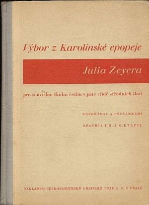 Vybor z karolinske epopeje Julia Zeyera - Kvapil A  usporadal | antikvariat - detail knihy