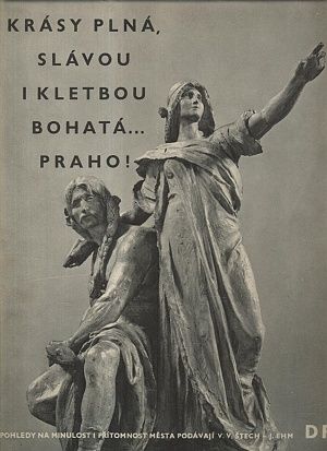Krasy plna slavou i kletbou bohata Praho Pohledy na minulost i pritomnost mesta - Stech V V Ehm Josef | antikvariat - detail knihy