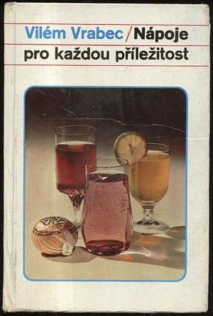 Napoje pro kazdou prilezitost - Vrabec Vilem | antikvariat - detail knihy