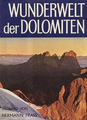 Wunderwelt der Dolomiten - Frass Hermann Welponer Viktor | antikvariat - detail knihy