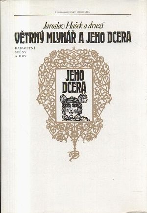 Vetrny mlynar a jeho dcera  kabaretni sceny a hry - Hasek Jaroslav a druzi | antikvariat - detail knihy