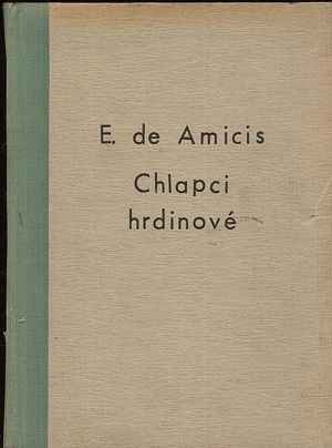 Chlapci hrdinove Povidky z knihy srdce - Amis Edmondo de | antikvariat - detail knihy