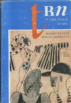 Trn v zrcadle doby - Pytlik Radko Jankovic Milan | antikvariat - detail knihy