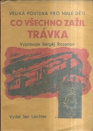 Co vsechno zazil Travka  Velika povidka pro male deti - Rozanov Sergej | antikvariat - detail knihy
