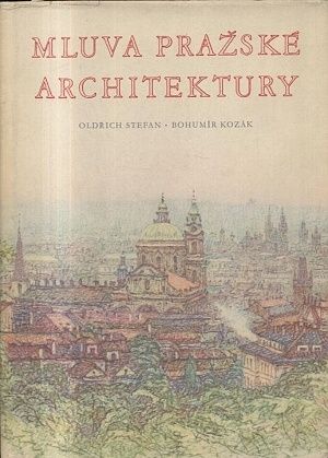Mluva prazske architektury - Stefan Oldrich Kozak Bohumir | antikvariat - detail knihy
