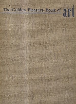 The Golden Pleasure Book of art  Understanding its magic and meaning - Gettings Fred | antikvariat - detail knihy