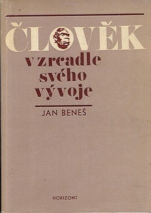 Clovek v zrcadle sveho vyvoje - Benes Jan | antikvariat - detail knihy