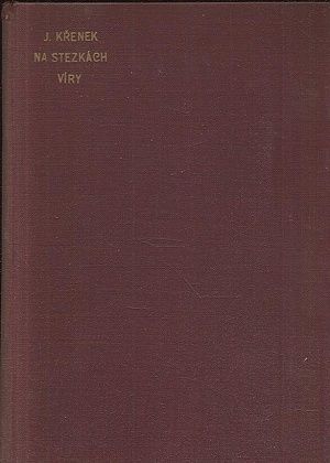 Na stezkach viry  kazani v chramu Pane u Klimenta v Praze v letech 193536 dil II - Krenek Josef Dr | antikvariat - detail knihy