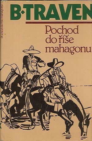 Pochod do rise mahagonu - Traven Bruno | antikvariat - detail knihy