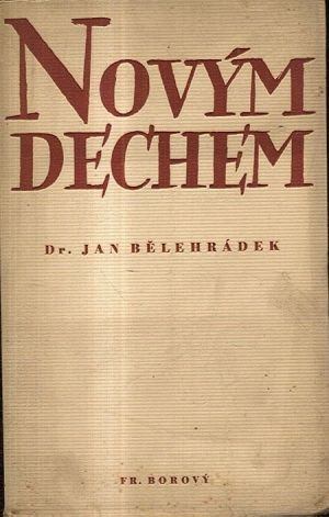 Novym dechem  stati a proslovy rektora University Karlovy v prvnim roce po osvobozeni - Belehradek Jan | antikvariat - detail knihy