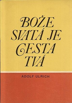 Boze svata je cesta Tva - Ulrich Adolf | antikvariat - detail knihy