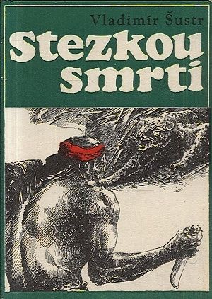 Stezkou smrti - Sustr Vladimir | antikvariat - detail knihy