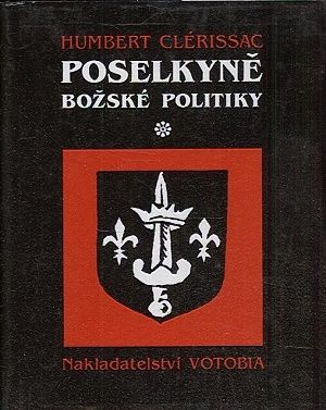 Poselkyne bozske politiky  na pamet petistyletevyrocnice umuceni svate Johanny DArc - Clerissac Humbert | antikvariat - detail knihy