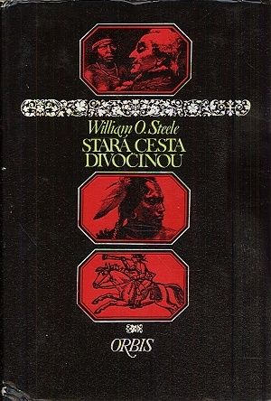 Stara cesta divocinou - Steele William O | antikvariat - detail knihy