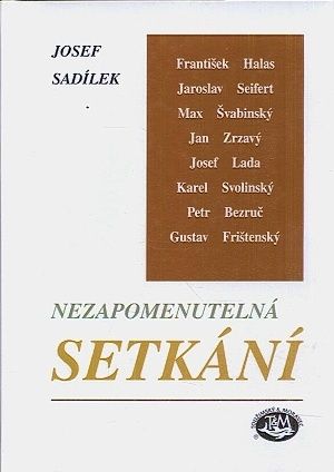 Nezapomenutelna setkani - Sadilek Josef | antikvariat - detail knihy