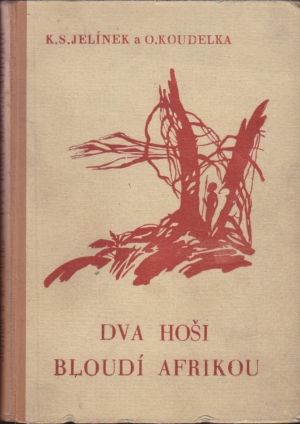 Dva hosi bloudi Afrikou - Jelinek KS Koudelka O | antikvariat - detail knihy
