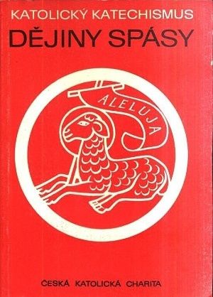 Dejiny spasy  Katolicky katechismus | antikvariat - detail knihy