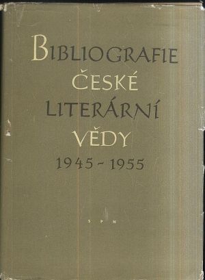 Bibliografie ceske literarni vedy 1945  1955 - Balasova O Laiske M Macek E Necas J | antikvariat - detail knihy
