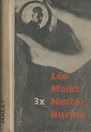 Trikrat Nestor Burma  Za Louvrem vychazelo slunce  Medvidek a kalhotky  Krysy z Montsouris - Malet Leo | antikvariat - detail knihy
