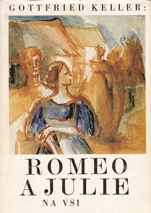 Romeo a Julie na vsi - Keller Gottfried | antikvariat - detail knihy