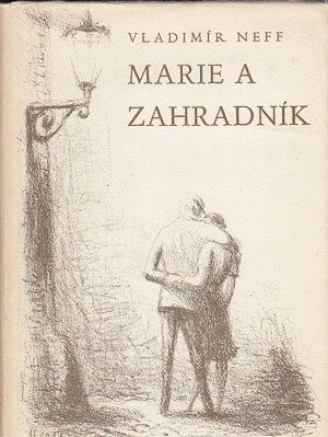 Marie a zahradnik - Neff Vladimir | antikvariat - detail knihy