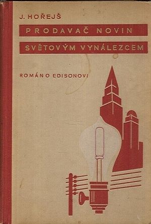 Prodavac novin svetovym vynalezcem  roman o Edisonovi - Horejs Jar | antikvariat - detail knihy
