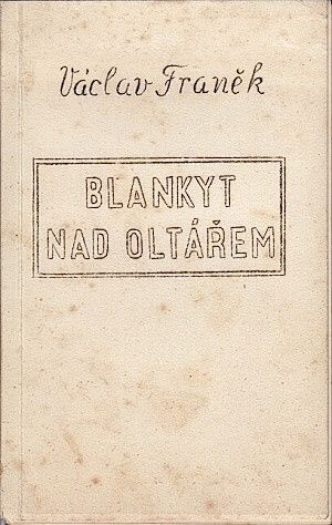 Blankyt nad oltarem - Franek Vaclav PODPIS AUTORA | antikvariat - detail knihy