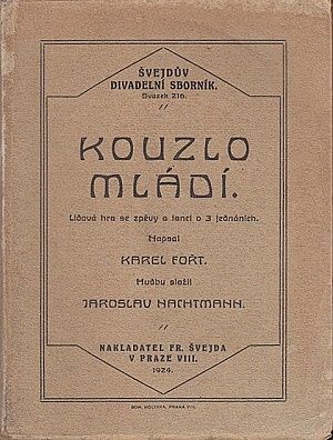 Kouzlo mladi Lidova hra se zpevy a tanci o 3 jednanich - Fort Karel | antikvariat - detail knihy