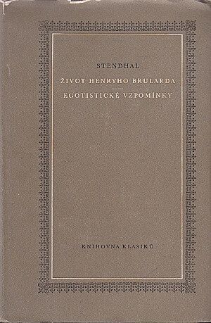 Zivot Henryho Brularda Egotisticke vzpominky - Stendhal | antikvariat - detail knihy