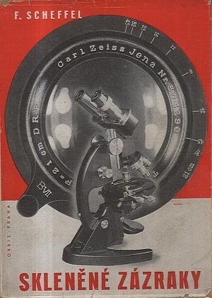 Sklenene zazraky  tri muzi a jejich dilo Zeiss Abbe Schott - Scheffel F | antikvariat - detail knihy