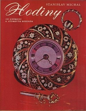 Hodiny  od gnomonu k atomovym hodinam - Michal Stanislav | antikvariat - detail knihy