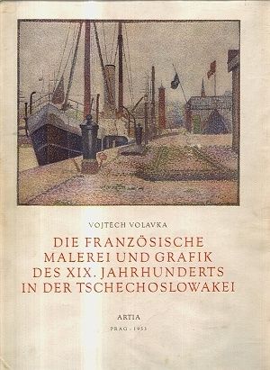 Die franzosische Malerei und Grafik des XIX Jahrhunderts in der Tschechoslowakei - Volavka Vojtech | antikvariat - detail knihy