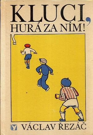Kluci hura za nim  - Rezac Vaclav | antikvariat - detail knihy